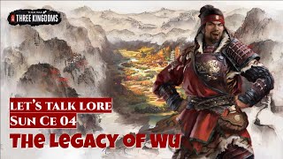 The Legacy of Wu - Sun Ce 04 | Let's Talk Lore Total War: Three Kingdoms