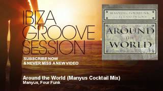 Manyus, Four Funk - Around the World - Manyus Cocktail Mix - IbizaGrooveSession