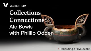 Collection Connections: Ale Bowls with Phillip Odden