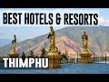 Best Hotels and Resorts in Thimphu, Bhutan