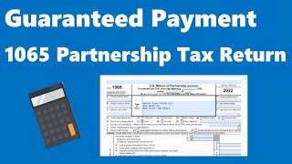 How to Report a Guaranteed Payment on 1065 Partnership Tax Return.