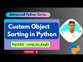 Custom Sorting for your class objects -01| Advanced Python Series | #pythonprogramming #sorting