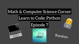Learn to Code: Python | Episode 7 | Random