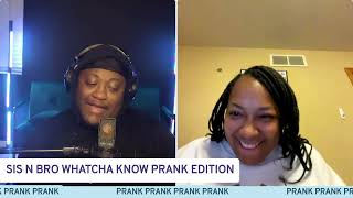 MWP SIS N BRO WHATCHA KNO PRANK EDITION EP 1 #funny #pranks #laugh #brother #sister