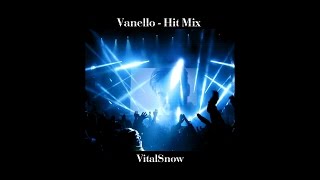 Vanello - Hit Mix (by VitalSnow)