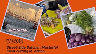 Street-Side Butcher : Masterful meat Cutting In action,, #dubai #vlog #meenabazaardubai