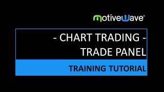 Chart Trading Using the Trade Panel in MotiveWave