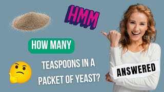 How Many Teaspoons In A Packet Of Yeast? ANSWERED