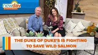 The Duke of Duke's Seafood is fighting to save our wild salmon - New Day NW