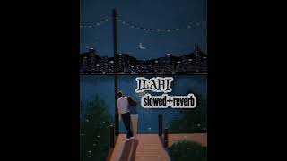 ILAHI (slowed+reverb) | ARIJIT SINGH| YE JAWANI HAI DEEWANI | @themelodiousland2.o254
