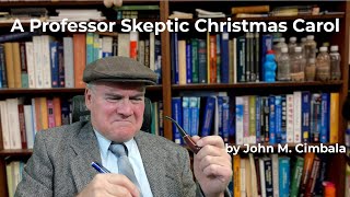 A Professor Skeptic Christmas Carol