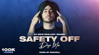 Safety Off (Desi Mix) | Shubh | DJ Nick Dhillon | Rishiraj | Latest Punjabi Songs 2024