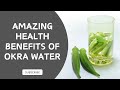 TOP 5 Health Benefits Of Drinking Okra Water