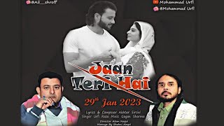 JAAN TERI HAI | KALAM:AKHTAR SIRSIVi | RECITER :MOHAMMAD URFI | ACTOR : ALi SHROF \u0026 PREETIKA JAGOTA