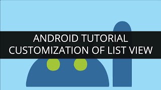 Android Tutorial: Customization of ListView, GridView (Part-8) | Edureka