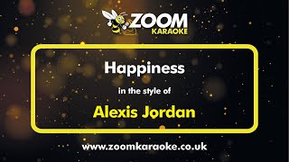 Alexis Jordan - Happiness - Karaoke Version from Zoom Karaoke