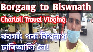 Borgang to Biswnath chariali  Vloging video 2020 || Haren das