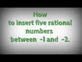 How to find five rational numbers between  -1 and  -2.shsirclasses.