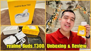 realme Buds T300 Unboxing \u0026 Review: Perfect sa Lahat ng Ating Mga Activities!