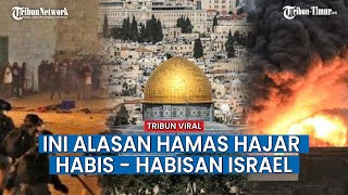 Terungkap Alasan Hamas Hajar Habis - habisan Israel, Akankah Masjid Al- Aqsa Akan Segera Dibebaskan?