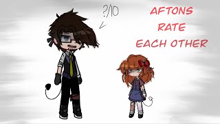 -Afton’s Rate each other- [Fnaf] Enjoy!!!