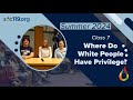 24SU Class 7: Checking (Out) Your Privilege