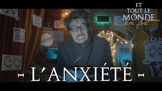 Et tout le monde s'en fout HORS SERIE #9 - L'anxiété