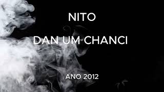 NITO - Dan um chanci ( Audio ) Musica antigo ano 2012