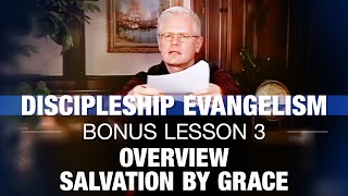 Discipleship Evangelism - Bonus Lesson 3 - Overview - Salvation by Grace