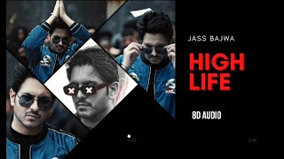 High Life 8d (Full Audio) Jass Bajwa | Mani Longia | Latest Punjabi Song |  #newpunjabisong