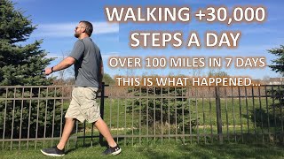 I Walked 30,000 Steps A Day / 100 Miles In 7 Day - Here's What Happened