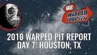 2010 Warped Pit Report: Day 7- Houston, TX