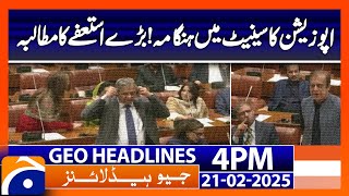 𝗢𝗽𝗽𝗼𝘀𝗶𝘁𝗶𝗼𝗻 𝗖𝗿𝗲𝗮𝘁𝗲𝘀 𝗨𝗽𝗿𝗼𝗮𝗿 𝗶𝗻 𝗦𝗲𝗻𝗮𝘁𝗲: Geo News 4PM Headlines (21 Feb 2025)