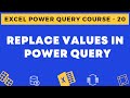 20 - Replace Values in Power Query in Excel