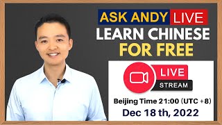 Learn Chinese FOR FREE with Ask Andy LIVE Q&A ! Anything about Chinese Language & Culture