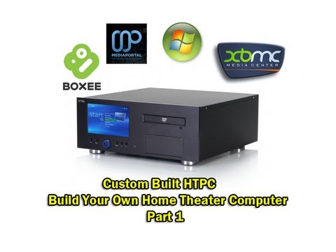 Custom Built HTPC - Build Your Own Home Theater Computer Part 1 Custom Built HTPC - Build Your Own Home Theater Computer Part 1