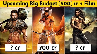 06 Upcoming 500 Crore Plus Big Budget Movies List 2023 And 2024 | South Indian And Bollywood