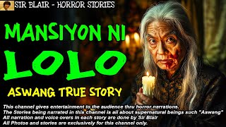 MANSIYON NI LOLO (Aswang True Story)