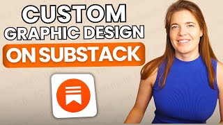 How To Customize Your Substack So It Actually Looks Like You