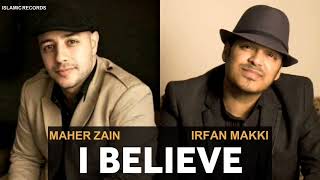 I Believe - Irfan Makki Feat. Maher Zain English Song (Official Audio)