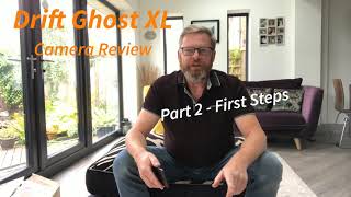 Drift Ghost XL Camera First Steps | Part 2