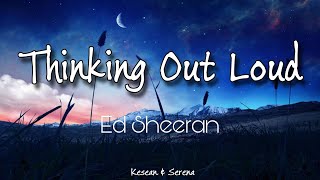 Thinking Out Loud - Ed Sheeran #thinkingoutloud #edsheeran #lyrics