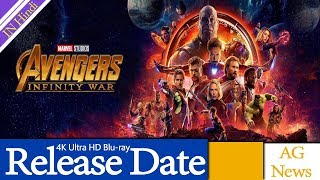 Release Date for the Avengers Infinity War 4K Ultra HD Blu-ray AG Media News