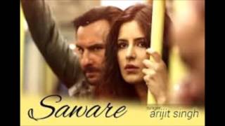 saware full song movie phantom  arijit sing