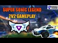 SUPER SONIC LEGEND | 2v2 GAMEPLAY | ROCKET LEAGUE