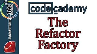 Learn Ruby with Codecademy: Refactoring: The Refactor Factory