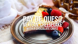 Pay de Queso Mexican Cheesecake