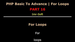 PHP Fundamentals Bangla Tutorial Part-16 | For Loops | imr soft