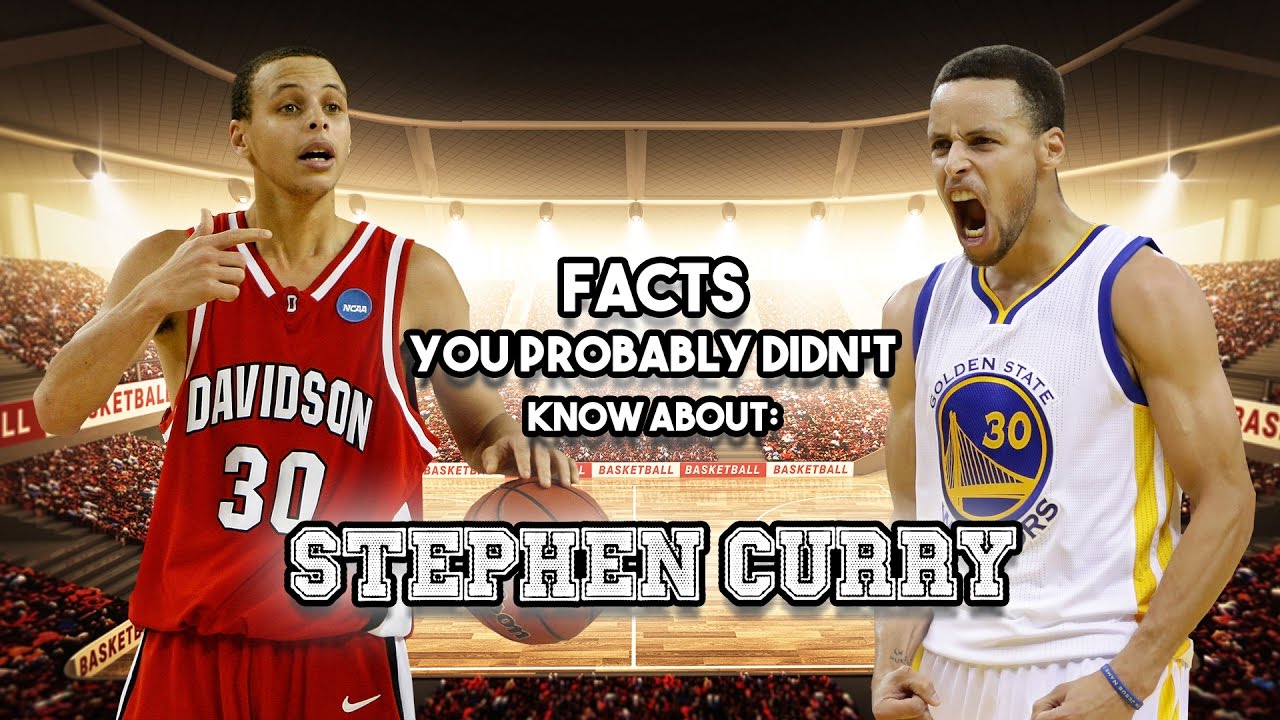 Stephen Curry 20 Facts You Probably Didn T Know Youtube