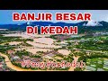 BANJIR DI KEDAH SEMAKIN MENINGKAT !!!!! RAMAI DAH PINDAH KE PPS !!!!